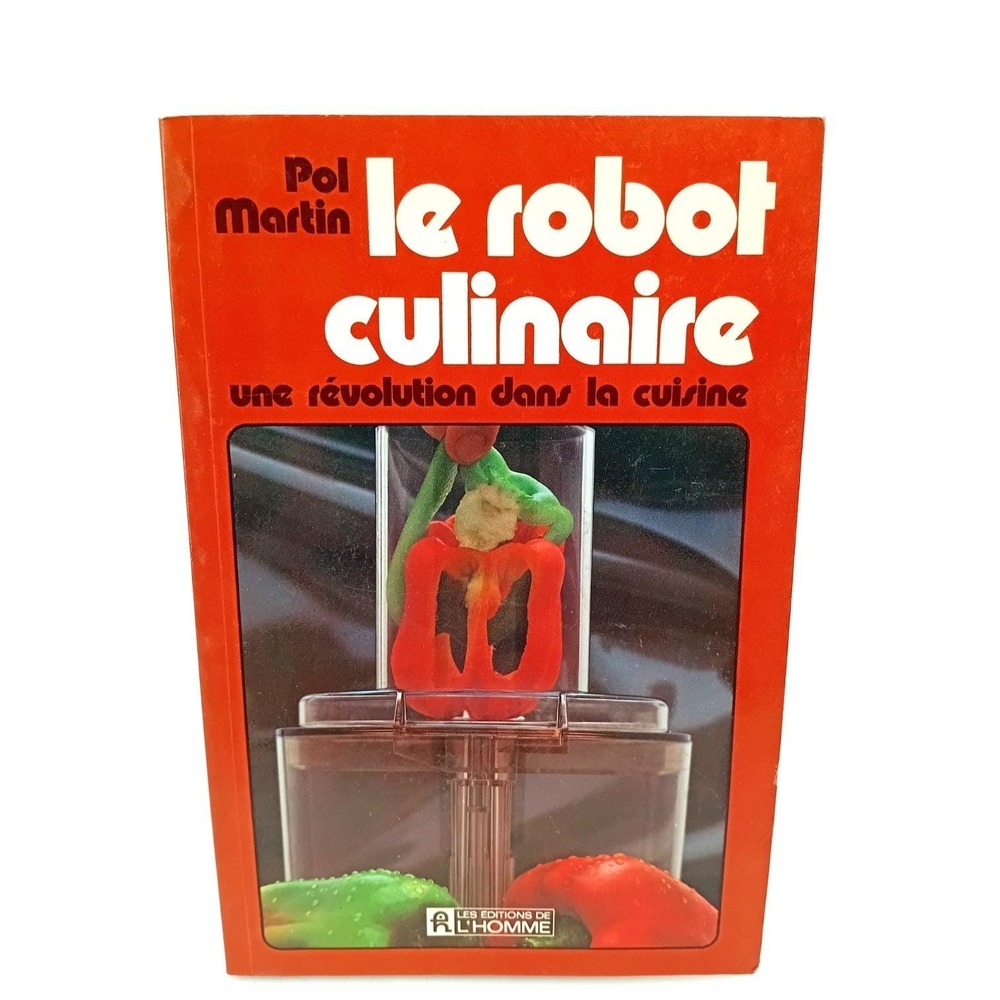 1978 Le Robot Culinaire Pol Martin –‎ Révolution dans la Cuisine Livre Recettes